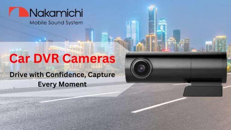 Drive Loud & Clear – High-Quality Car DVR Cameras by Nakamichi