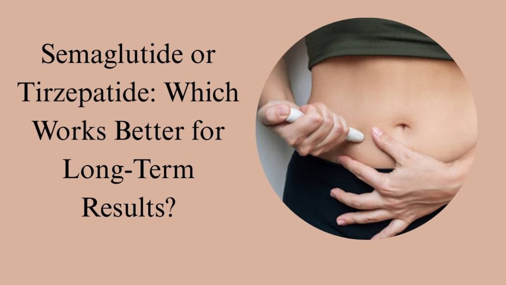 what works better semaglutide or tirzepatide